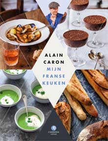 Alain Caron - Mijn Franse Keuken Kookboeken Franse Keuken