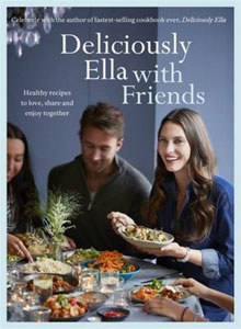 Ella Mills Woodward Deliciously Ella with Friends