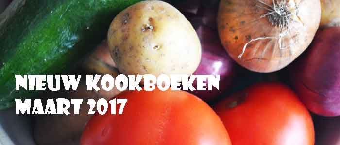 Nieuwe Kookboeken Maart 2017 Recensie Tips