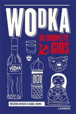 Wodka De Complete Gids Recensie