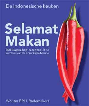 Wouter Rademakers Selamat Makan - Indonesisch Kookboek